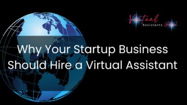 Why Your Startup Business Should Hire a Virtual Assistant