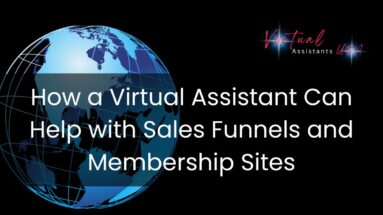 How a Virtual Assistant Can Help with Sales Funnels and Membership Sites