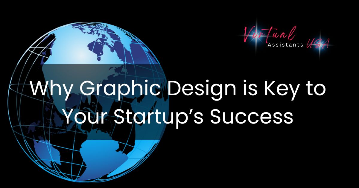 Why Graphic Design is Key to Your Startup’s Success