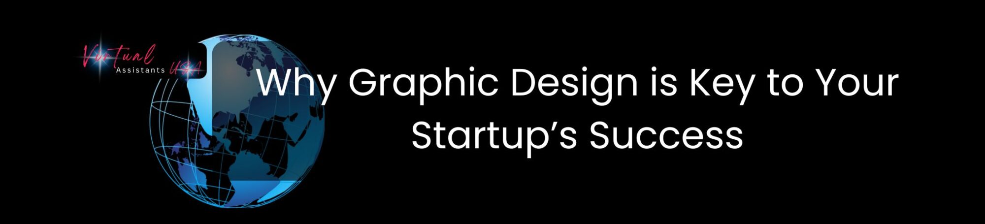 Why Graphic Design is Key to Your Startup’s Success