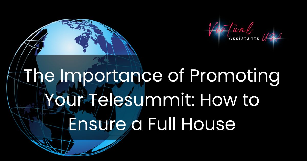 The Importance of Promoting Your Telesummit: How to Ensure a Full House